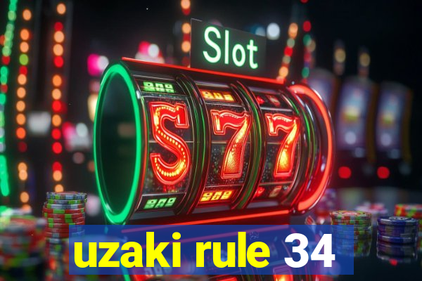 uzaki rule 34